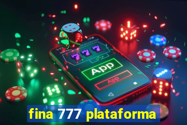 fina 777 plataforma